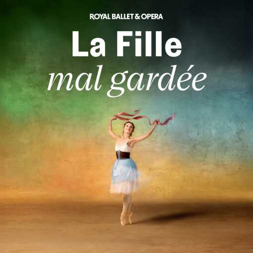 La Fille Mal Gardee La Fille Mal Gardee